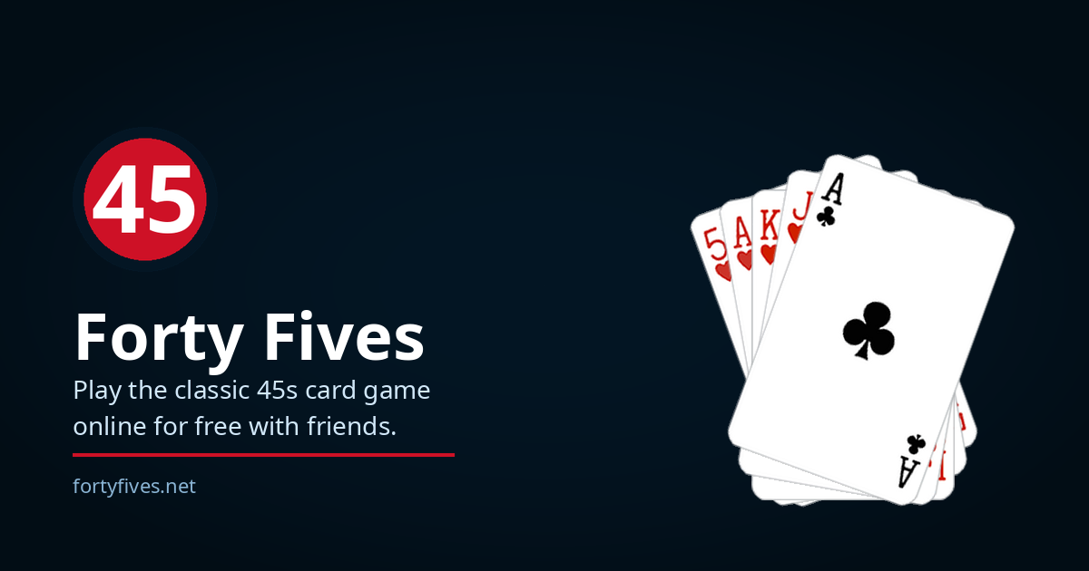 Forty Fives | Play the 45s Card Game Online Free